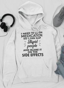 I Need To Go On Medication Hoodie (Color: White, size: small)